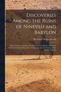 bokomslag Discoveries Among the Ruins of Nineveh and Babylon