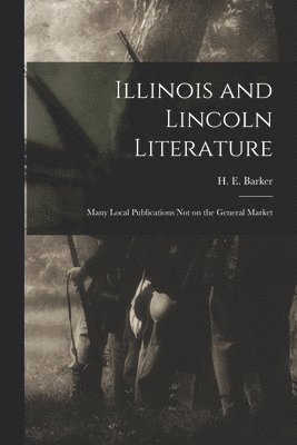 bokomslag Illinois and Lincoln Literature