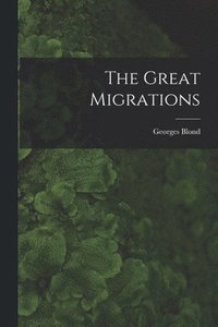 bokomslag The Great Migrations