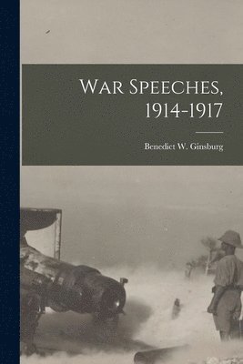 War Speeches, 1914-1917 [microform] 1