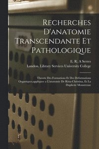 bokomslag Recherches D'anatomie Transcendante Et Pathologique [electronic Resource]