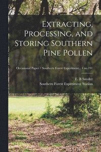 bokomslag Extracting, Processing, and Storing Southern Pine Pollen; no.191