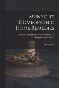 bokomslag Munyon's Homeopathic Home Remedies [electronic Resource]