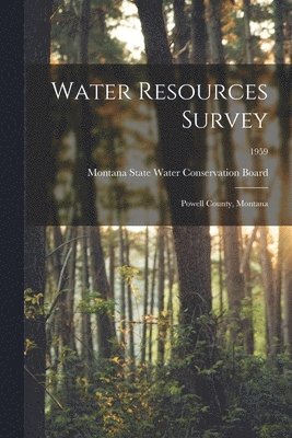 Water Resources Survey: Powell County, Montana; 1959 1