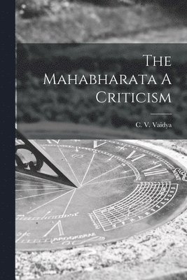 bokomslag The Mahabharata A Criticism