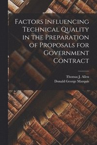 bokomslag Factors Influencing Technical Quality in the Preparation of Proposals for Government Contract