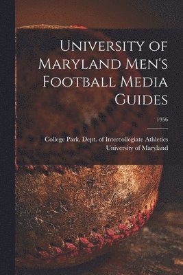 University of Maryland Men's Football Media Guides; 1956 1