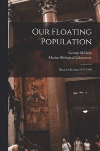 bokomslag Our Floating Population: Buoy Collecting 1937-1940