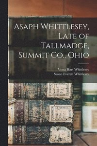 bokomslag Asaph Whittlesey, Late of Tallmadge, Summit Co., Ohio