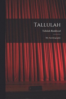 bokomslag Tallulah: My Autobiography