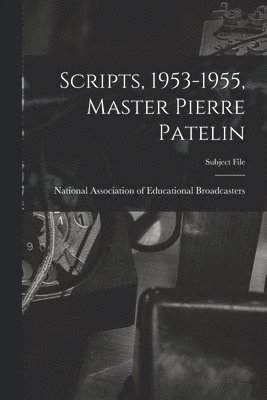 Scripts, 1953-1955, Master Pierre Patelin, Häftad