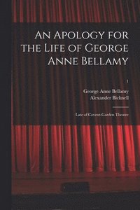 bokomslag An Apology for the Life of George Anne Bellamy
