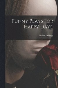 bokomslag Funny Plays for Happy Days,