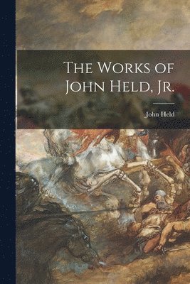 John Held - The Works of John Held, Jr., Häftad