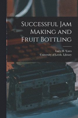 Successful Jam Making and Fruit Bottling 1