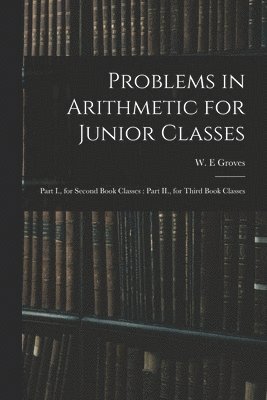 Problems in Arithmetic for Junior Classes 1