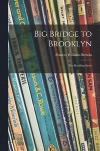 bokomslag Big Bridge to Brooklyn; the Roebling Story