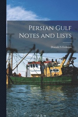 Persian Gulf Notes and Lists 1