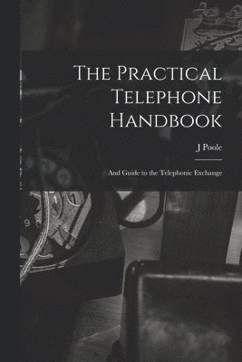 bokomslag Practical Telephone Handbook