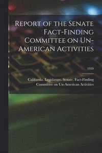 bokomslag Report of the Senate Fact-Finding Committee on Un-American Activities; 1959