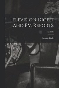 bokomslag Television Digest and FM Reports.; v.2 (1946)