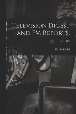 bokomslag Television Digest and FM Reports.; v.2 (1946)