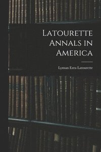 bokomslag Latourette Annals in America