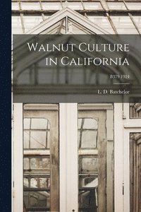 bokomslag Walnut Culture in California; B379 1924