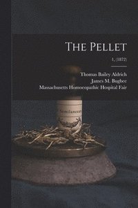 bokomslag The Pellet; 1, (1872)