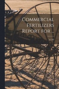 bokomslag Commercial Fertilizers Report for ...; no.563
