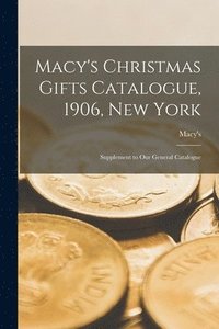 bokomslag Macy's Christmas Gifts Catalogue, 1906, New York