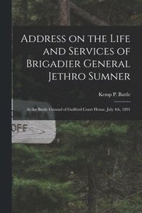 bokomslag Address on the Life and Services of Brigadier General Jethro Sumner