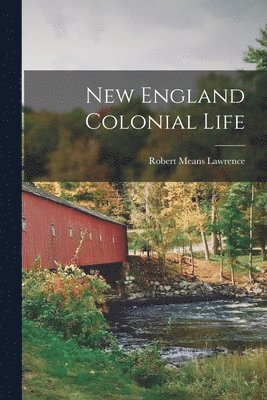 bokomslag New England Colonial Life