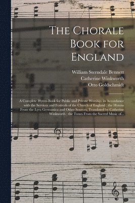 William Sterndale 1816-1975 Bennett, Otto Goldschmidt, Catherine  Lyra Winkworth - Chorale Book for England, Häftad