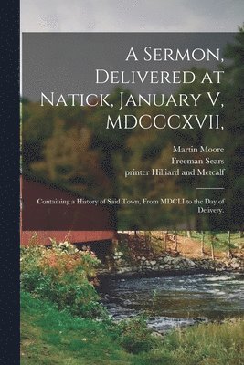 A Sermon, Delivered at Natick, January V, MDCCCXVII, 1