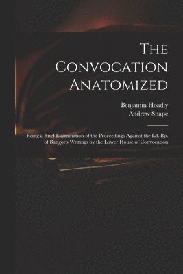 The Convocation Anatomized 1