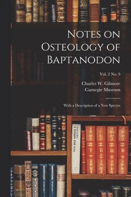 Charles W. (Charles Whitney) Gilmore, Carnegie Museum - Notes on Osteology of Baptanodon, Häftad