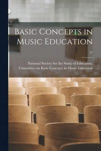 bokomslag Basic Concepts in Music Education; 57