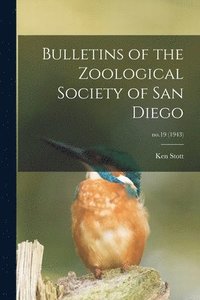 bokomslag Bulletins of the Zoological Society of San Diego; no.19 (1943)