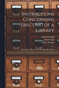 bokomslag Instructions Concerning Erecting of a Library