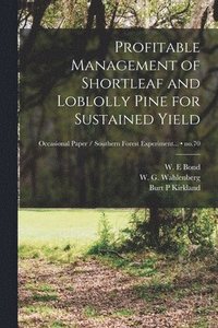 bokomslag Profitable Management of Shortleaf and Loblolly Pine for Sustained Yield; no.70