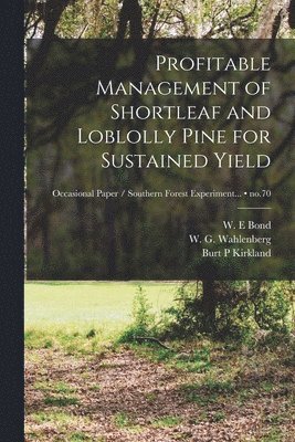 Profitable Management of Shortleaf and Loblolly Pine for Sustained Yield; no.70