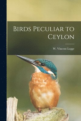 Birds Peculiar to Ceylon 1