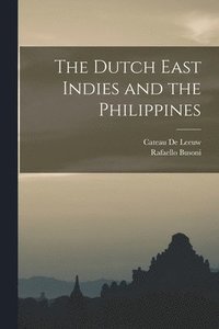 bokomslag The Dutch East Indies and the Philippines