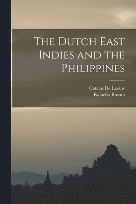 The Dutch East Indies and the Philippines 1