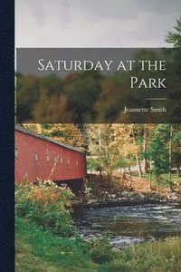 bokomslag Saturday at the Park