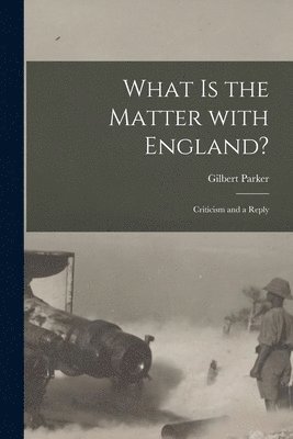 What is the Matter With England? [microform] 1