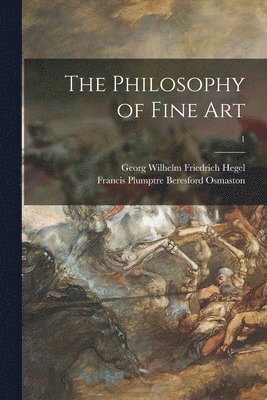 bokomslag Philosophy of Fine Art; 1