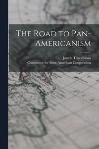 bokomslag The Road to Pan-Americanism