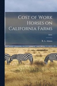 bokomslag Cost of Work Horses on California Farms; B401